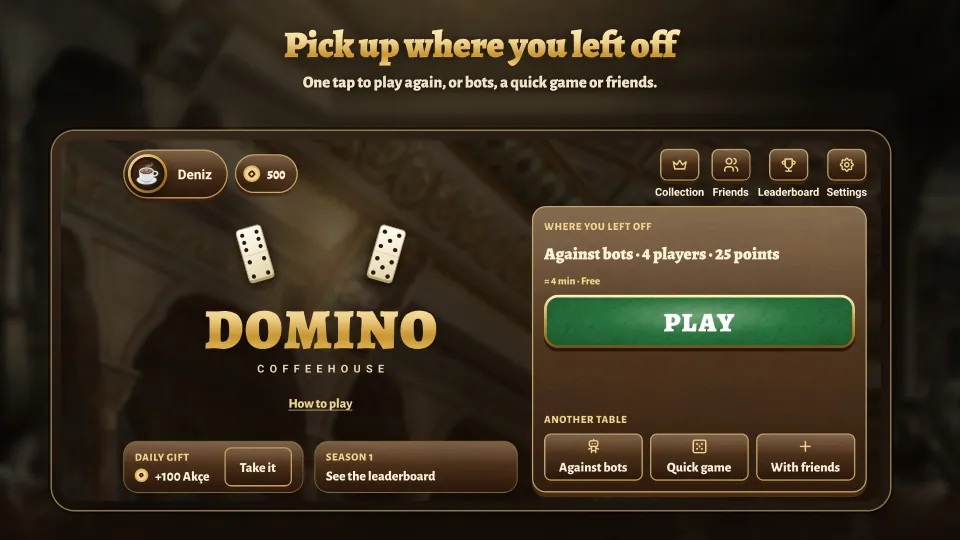 Home screen with Pick up where you left off, and shortcuts to bots, a quick game and friends